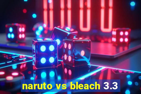 naruto vs bleach 3.3